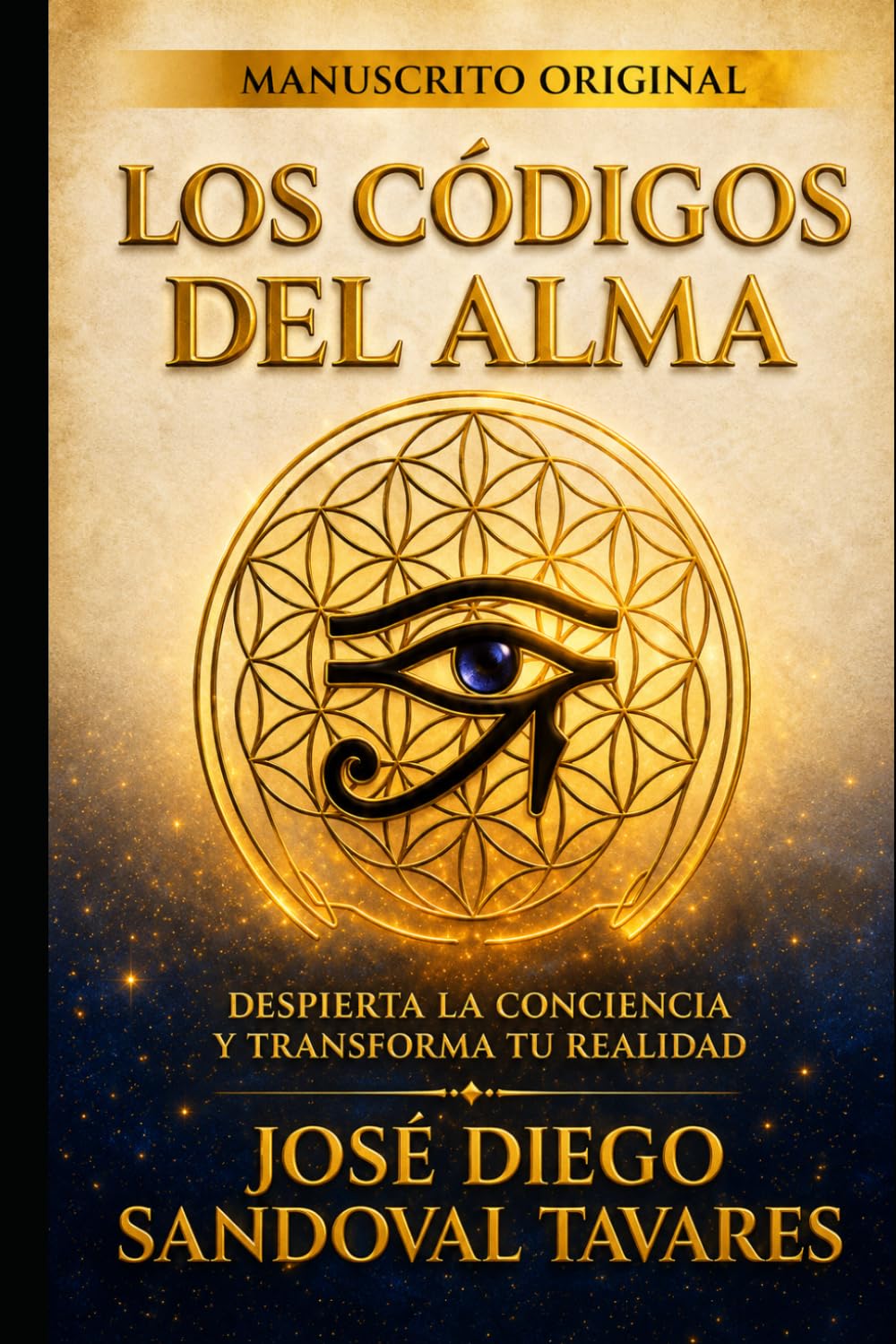 LOS CÓDIGOS DEL ALMA DESPIERTA LA CONCIENCIA Y TRANSFORMA TU REALIDAD: MANUSCRITO ORIGINAL