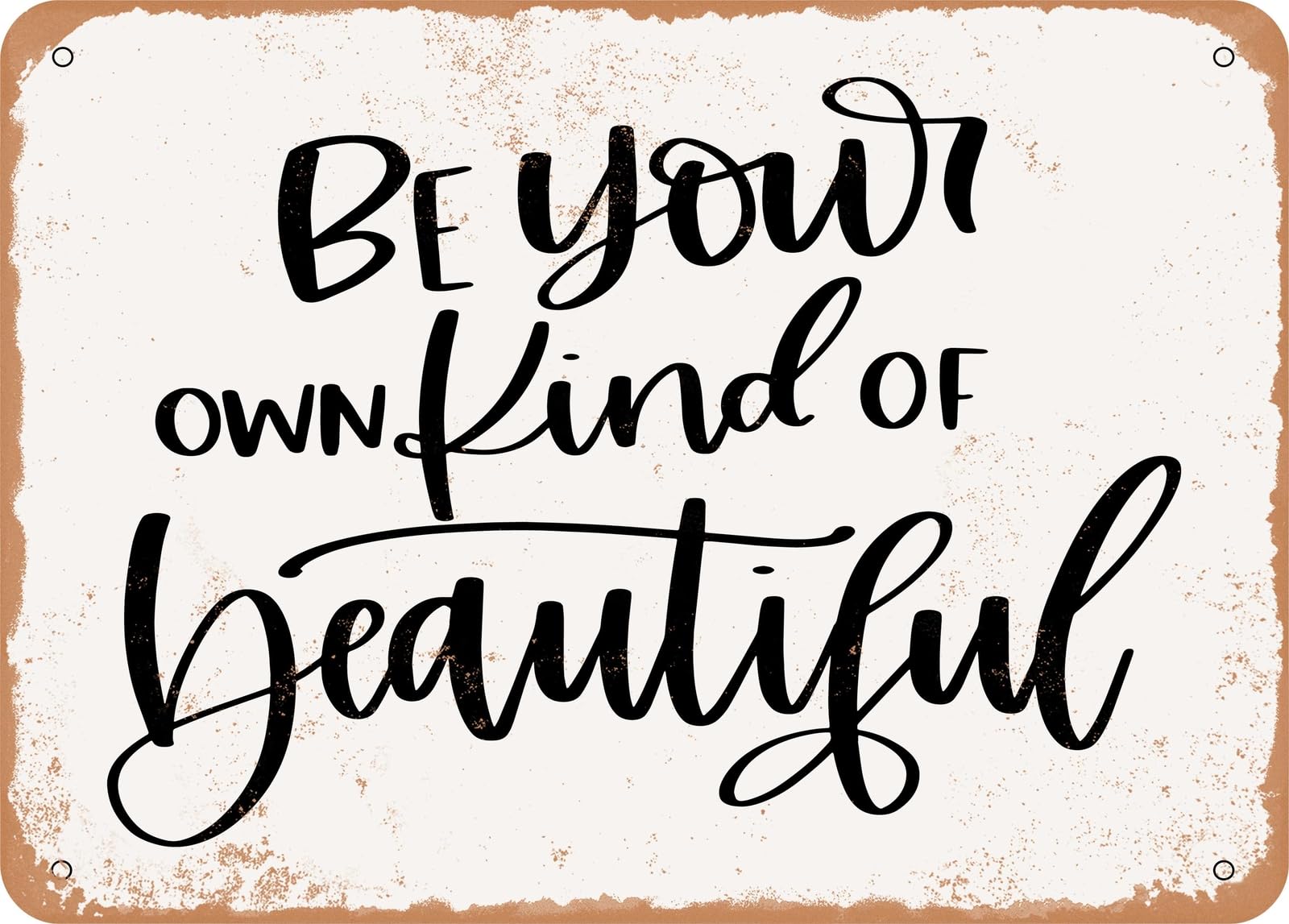 Miaomansenstore Metal Sign - Be Your Own Kind Of Beautiful - 2 - Vintage Look Sign Home Decor