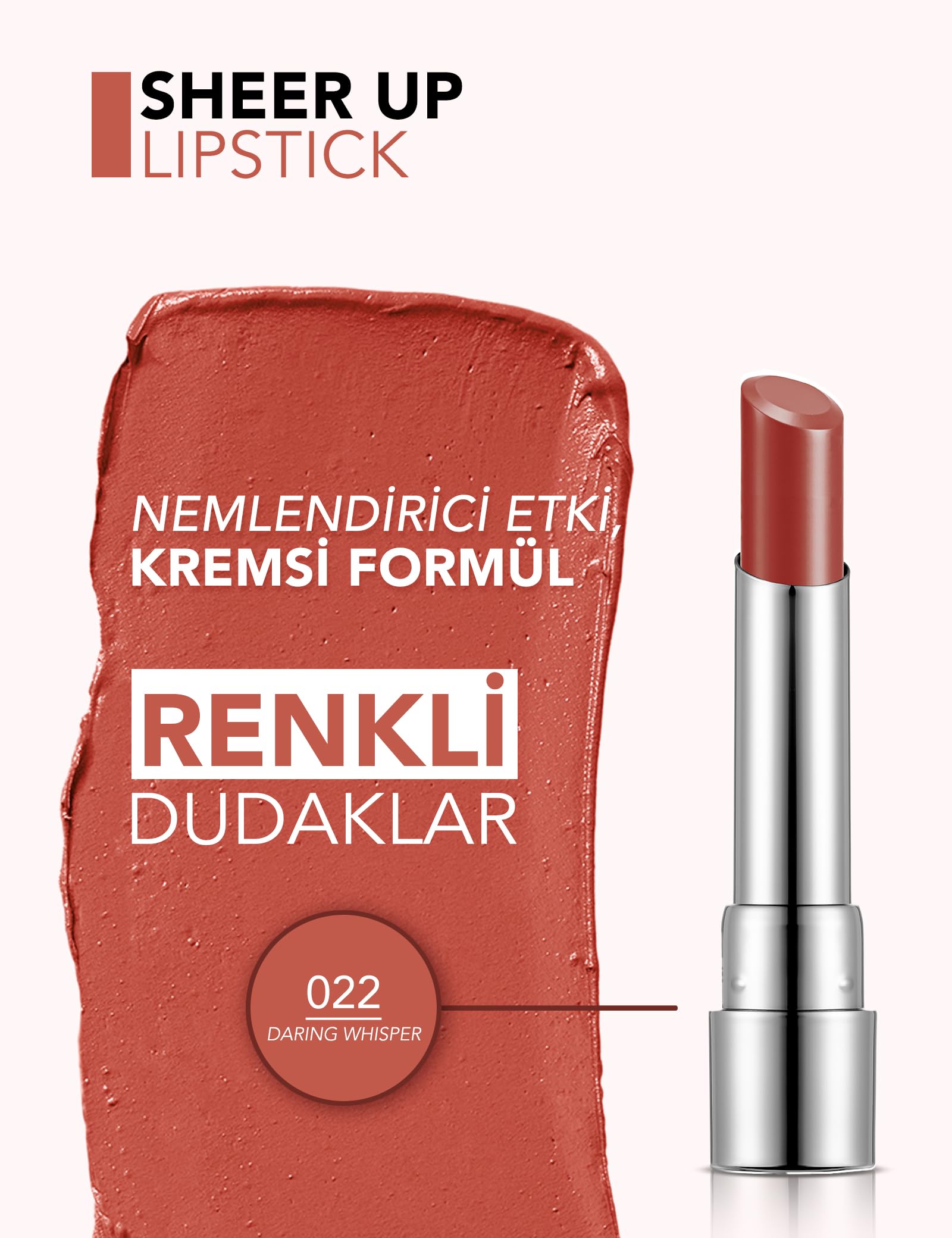 Flormar Nemlendirici Parlak Ruj- Sheer Up Lipstick - 022 Daring Whisper - 8682536097949