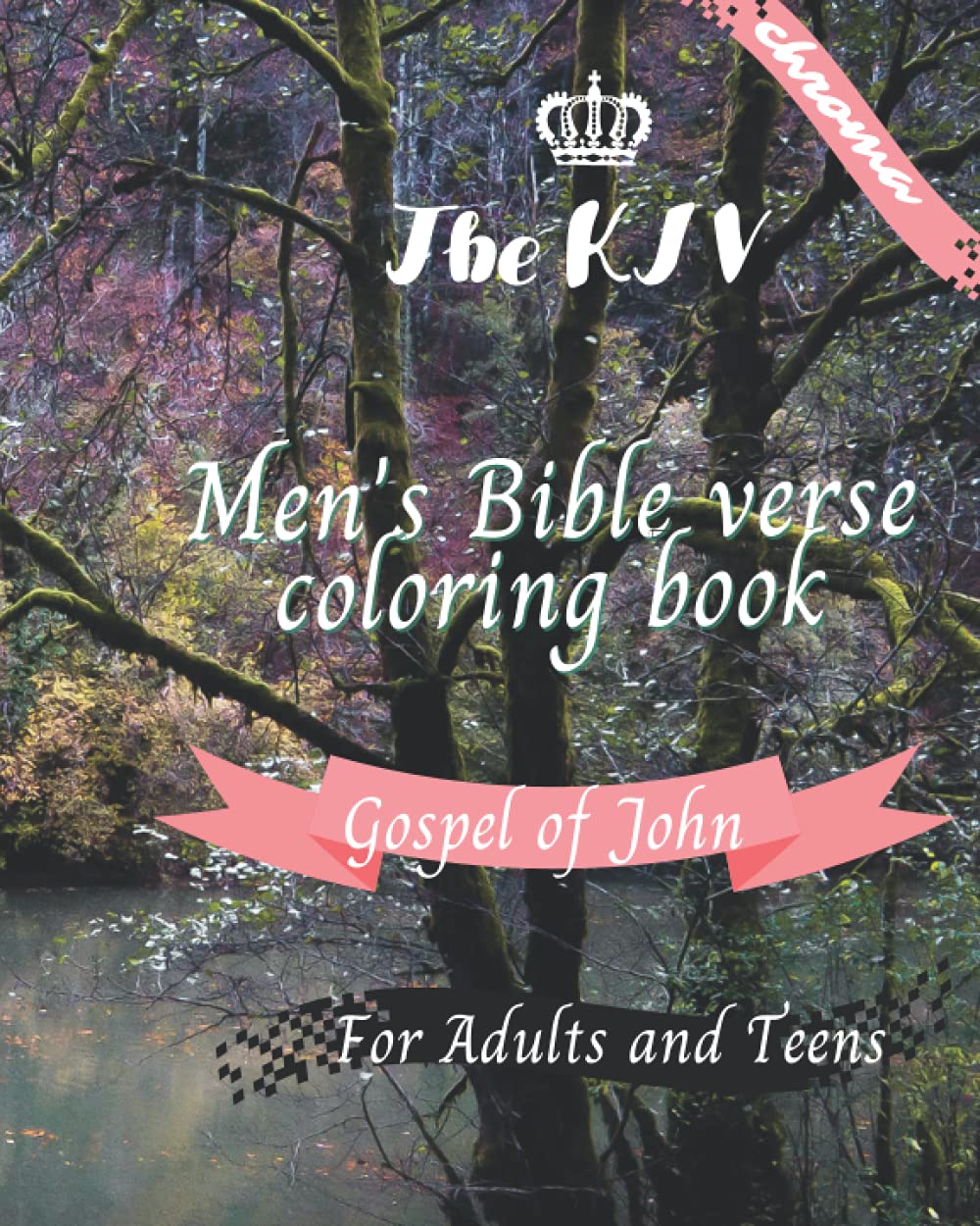 The KJV Men's Bible Verse Coloring Book for Adults and Teens: Paperback 8x10 Inches Inspirational Purposed Christian Scripture Verse COLORING BOOK With Animals and Flowers to Doodle and Color