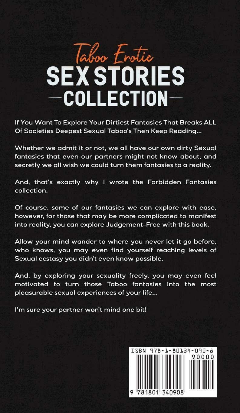 Taboo Erotic Sex Stories Collection: Explicit Erotica For Adults- Orgasmic Oral, Gangbangs, Threesomes, Sex Games, Femdom, MILFs, Spanking, BDSM & More (Forbidden Fantasies Series)