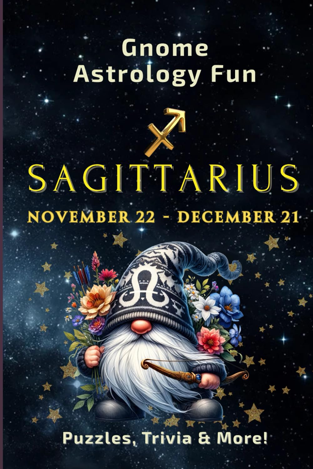 GNOME ASTROLOGY FUN – SAGITTARIUS: 122 Puzzles, Trivia and Astrological Insights for Adults and Seniors (GNOME ASTROLOGY FUN: The Zodiac Collection)