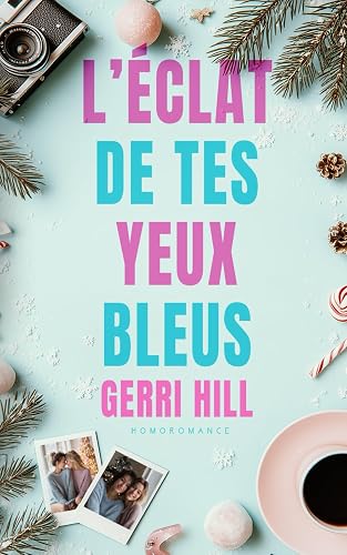 L’éclat de tes yeux bleus (Livre lesbien, roman lesbien) - Romance de Noël Slow burn