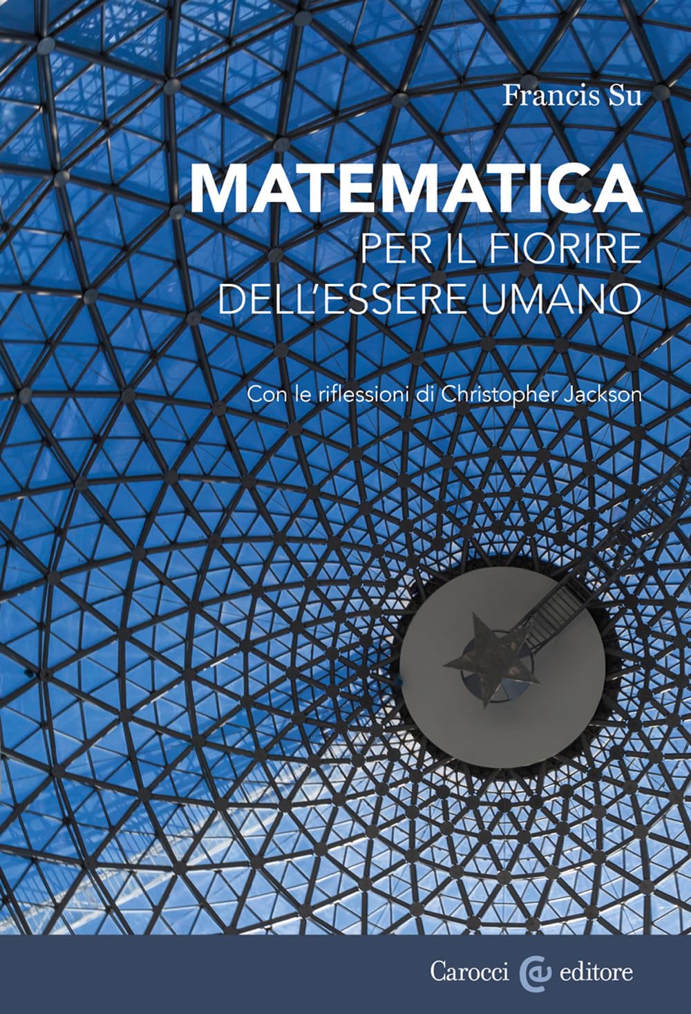 Matematica Per Il Fiorire Dell'essere Umano. Con Le Riflessioni Di Christopher Jackson - 4