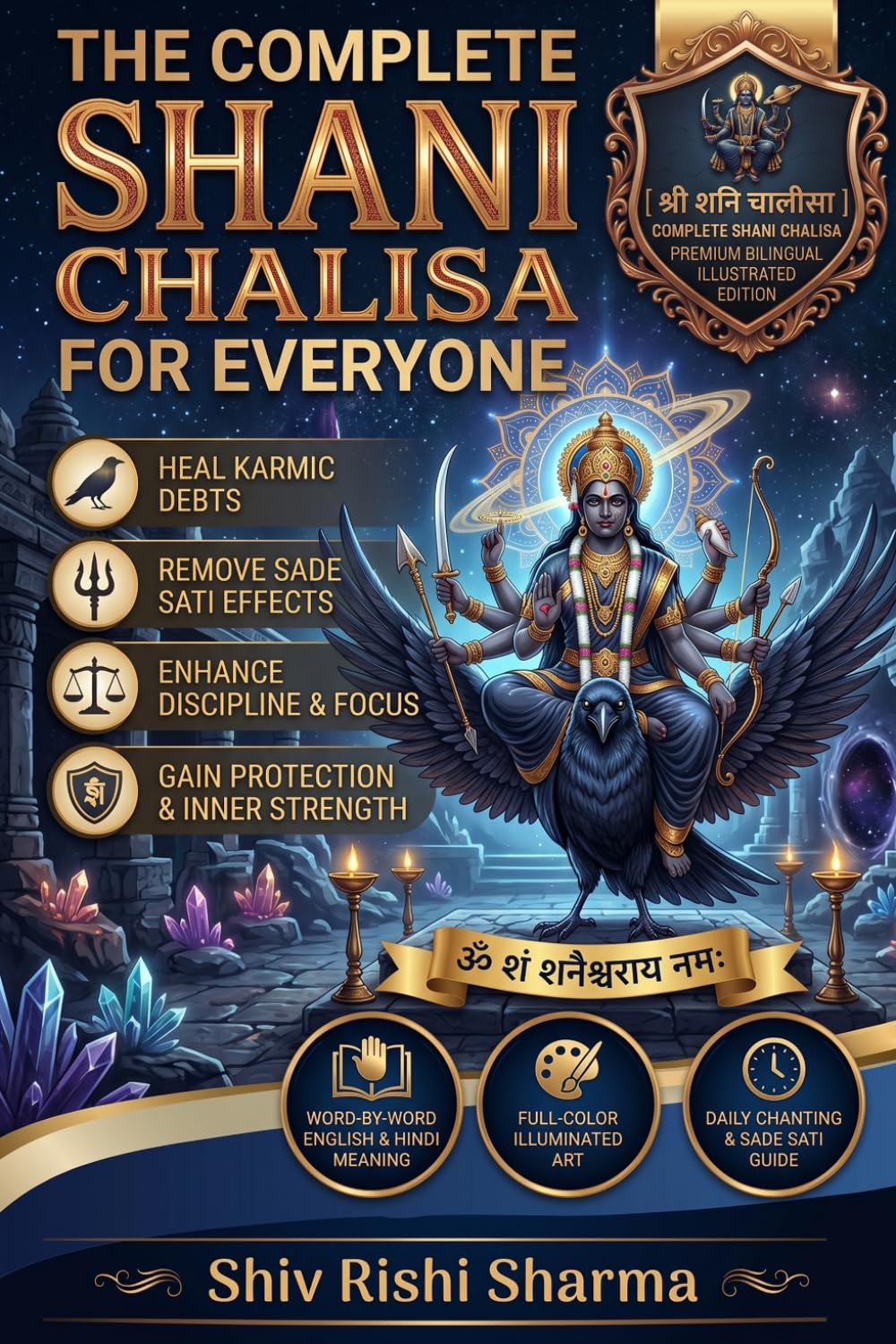 The Complete Shani Chalisa for Everyone: Word-by-Word Meaning in English & Hindi with Full-Color Illustrations for Karma Healing, Protection, and Discipline