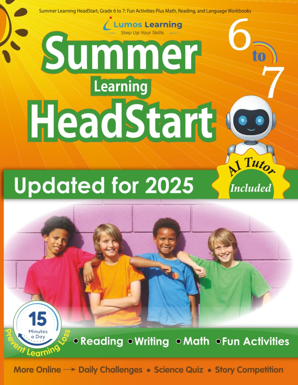 Summer Learning HeadStart, Grade 6 to 7: Fun Activities Plus Math, Reading, and Language Workbooks: Bridge to Success with Common Core Aligned ... (Summer Learning HeadStart by Lumos Learning)