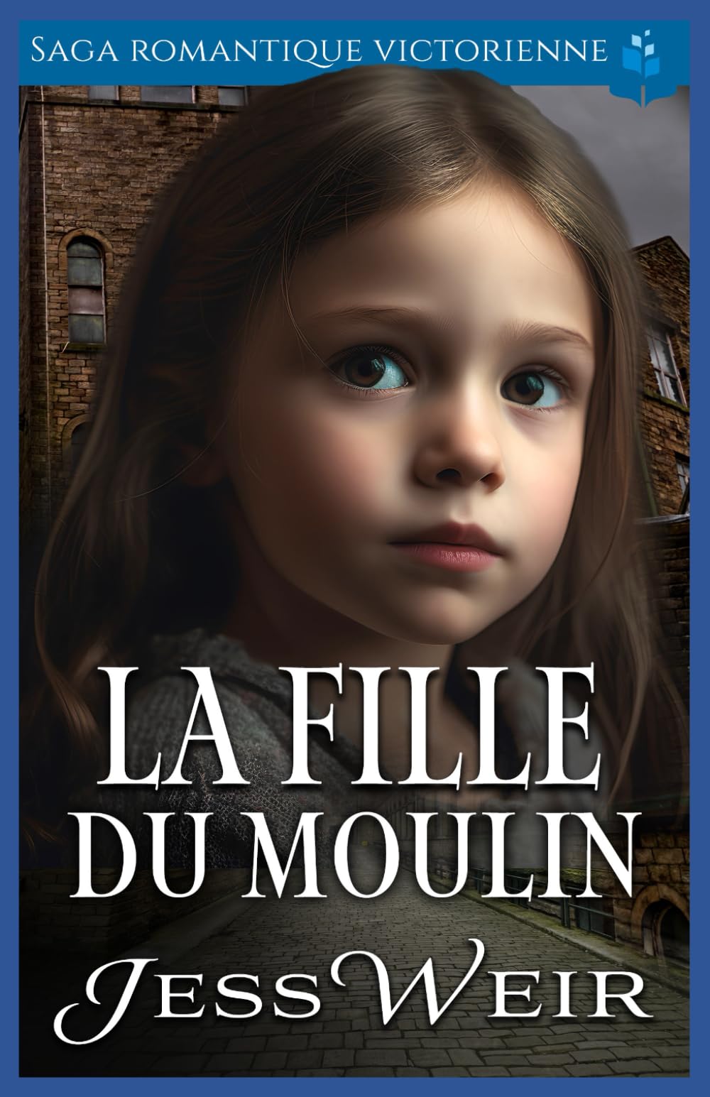 La Fille du Moulin: Saga Romantique Victorienne: 7 (Roman d'amour historique victorien)