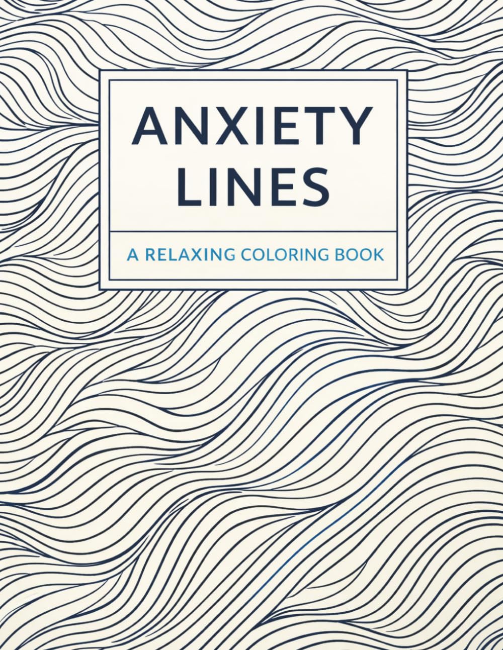 Anxiety Lines: A relaxing coloring book