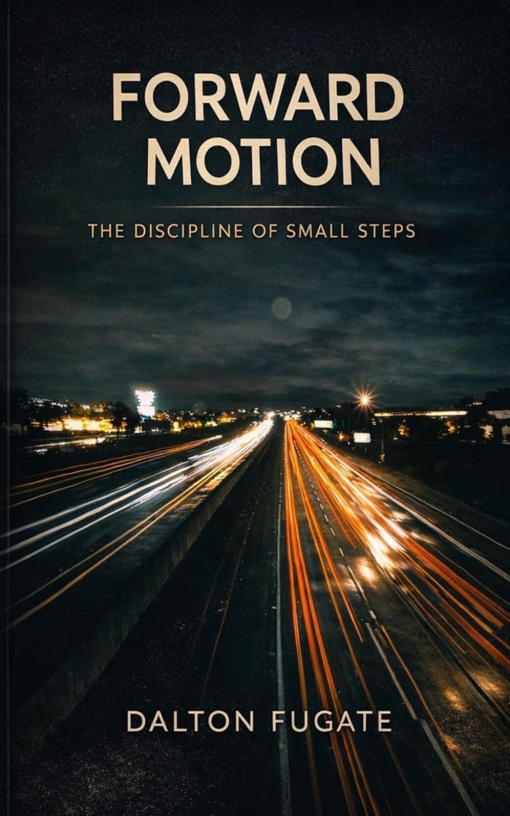 Forward Motion: The Discipline of Small Steps