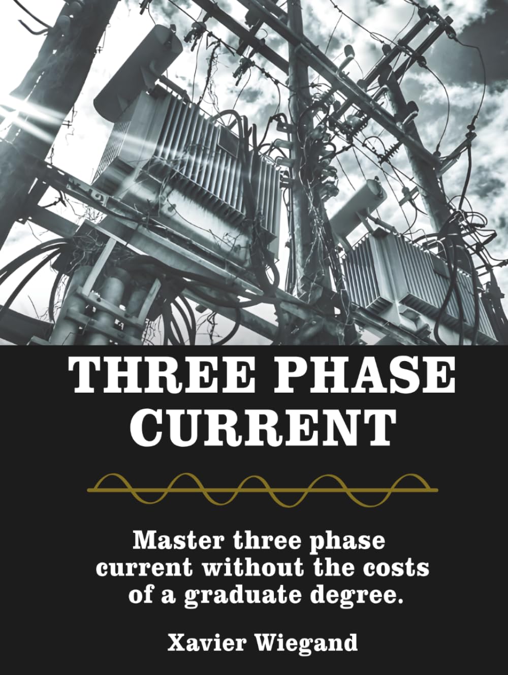 Three Phase AC Current: Master three-phase current without the costs of a graduate degree.
