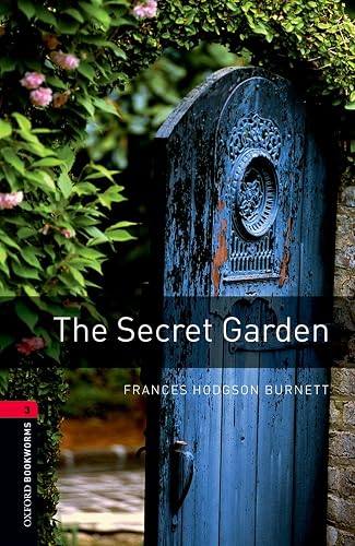 Oxford Bookworms Library: Level 3:: The Secret Garden: Reader 8. Schuljahr, Stufe 2 (Oxford Bookworms ELT)