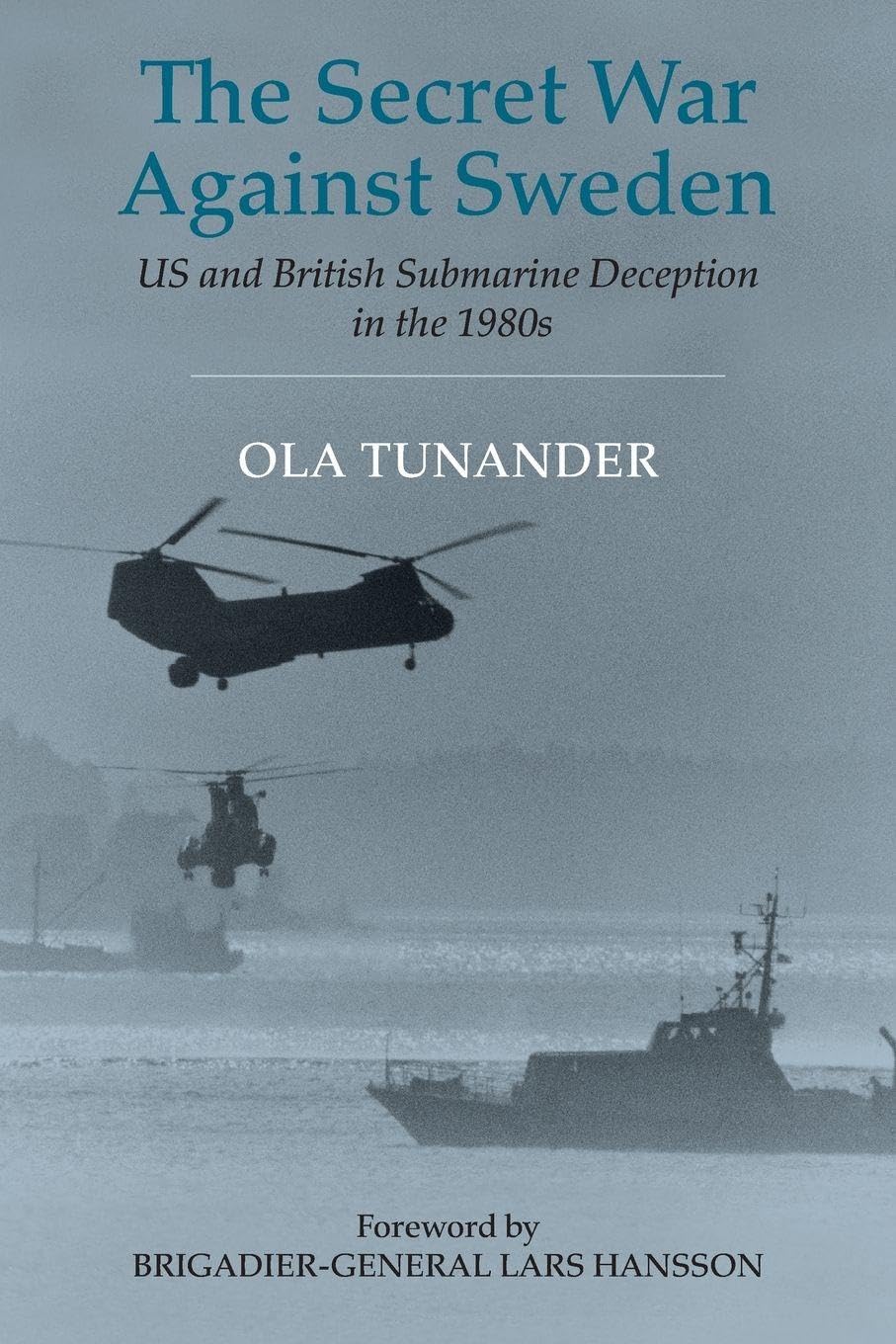 The Secret War Against Sweden: US and British Submarine Deception in the 1980s (Cass Series: Naval Policy and History): 21