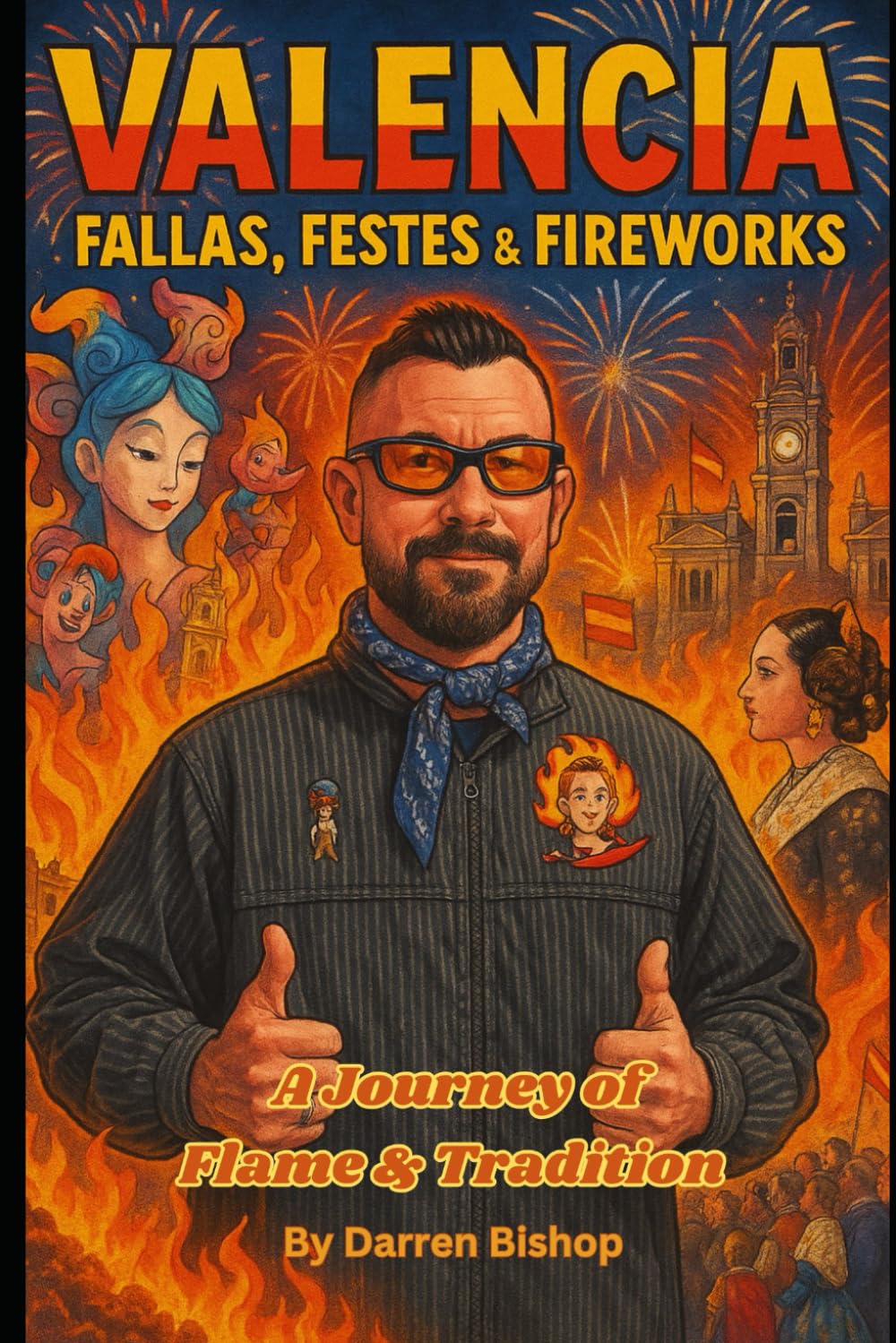 Valencia Fallas, Festes & Fireworks: A Journey of Flame & Tradition