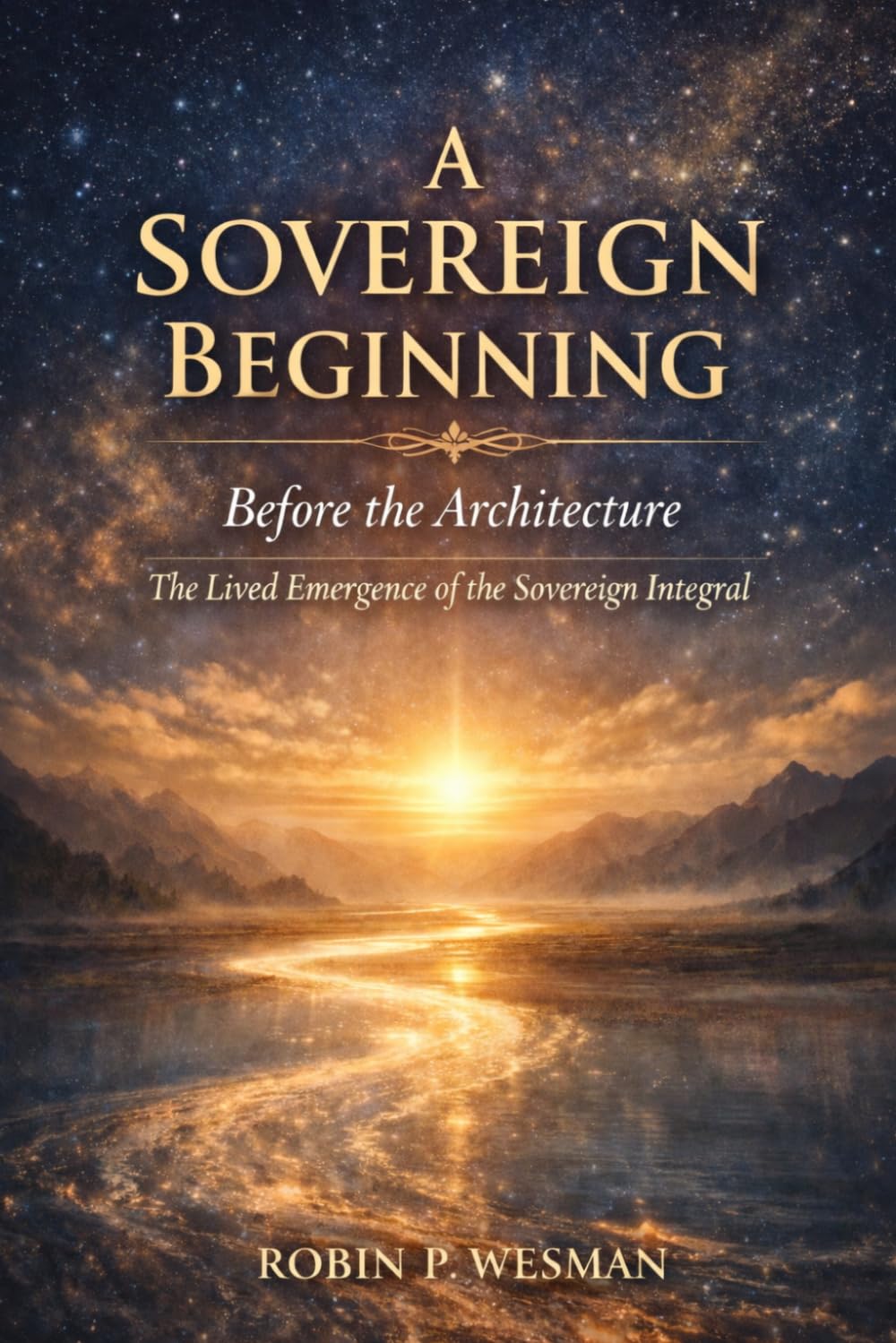 A Sovereign Beginning: Before the Architecture