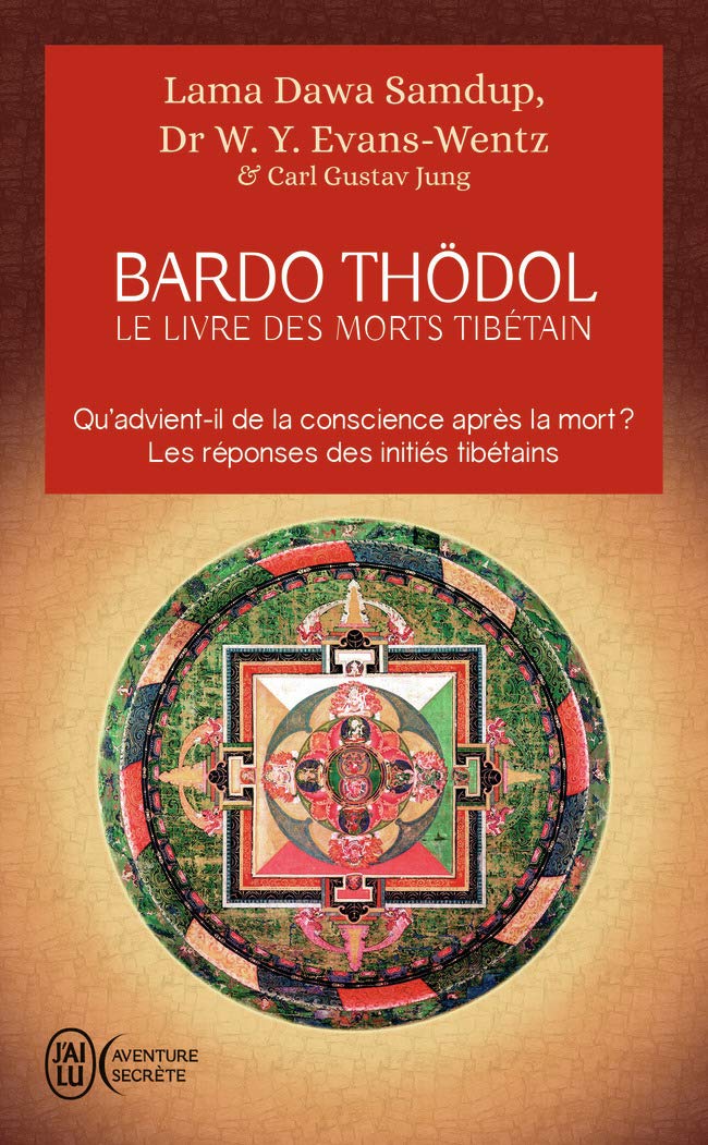 Le livre des morts tibétains: ou Les expériences d'après la mort dans le plan du Bardo (Aventure secrète (10989))