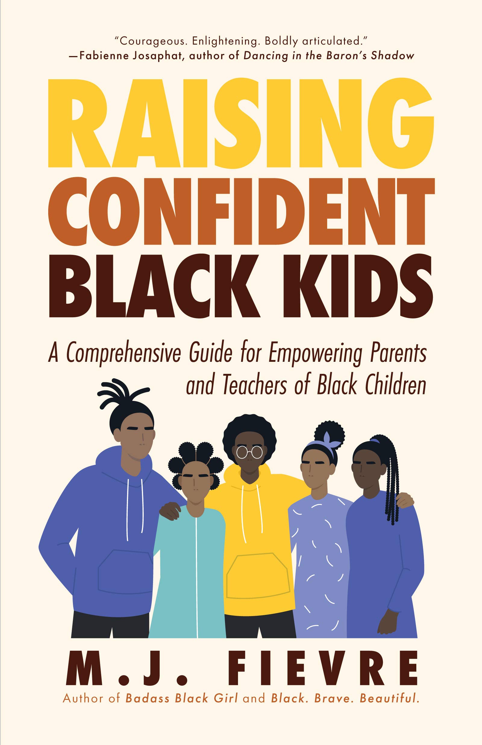 M.j. Fievre Unisex Kids Multicolor Raising Confident Black Kids : A Comprehensive Guide For