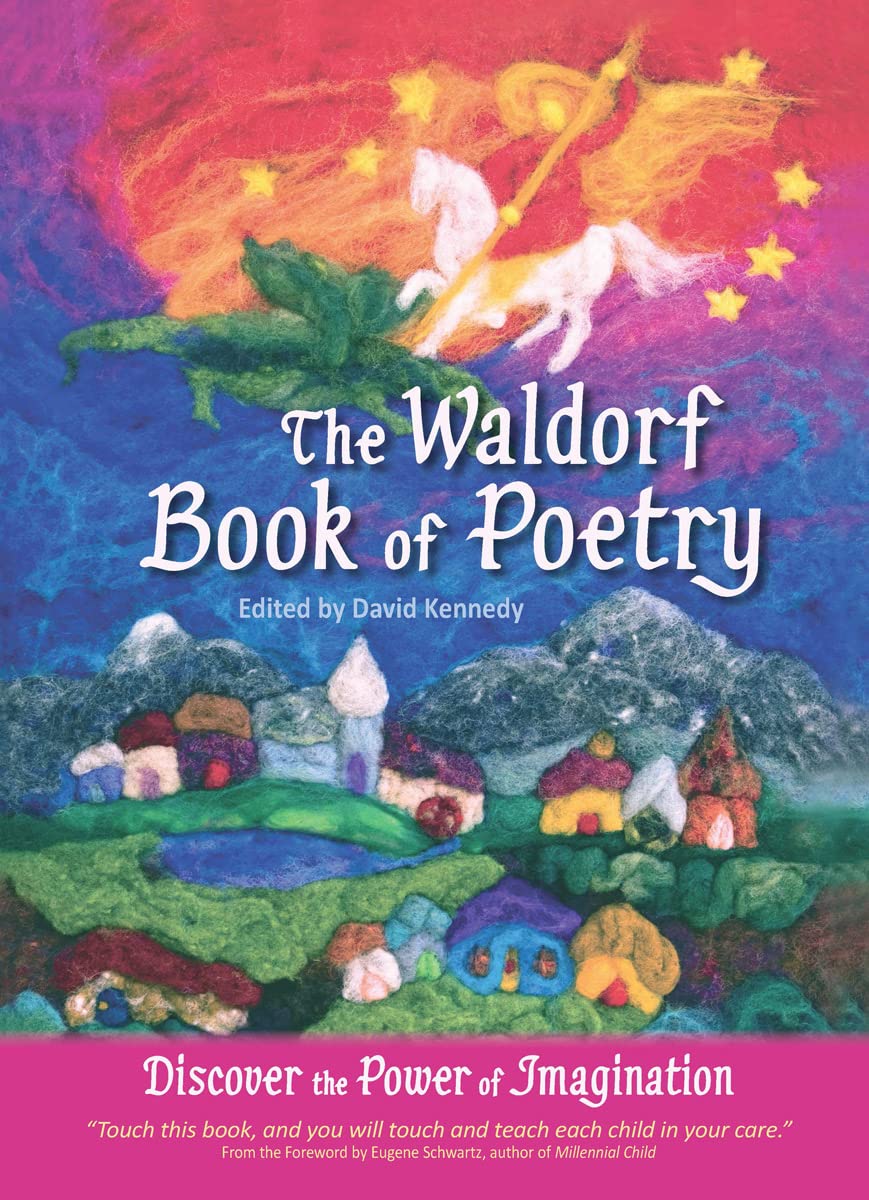 The Waldorf Book of Poetry: Discover the Power of Imagination Paperback – November 11, 2012