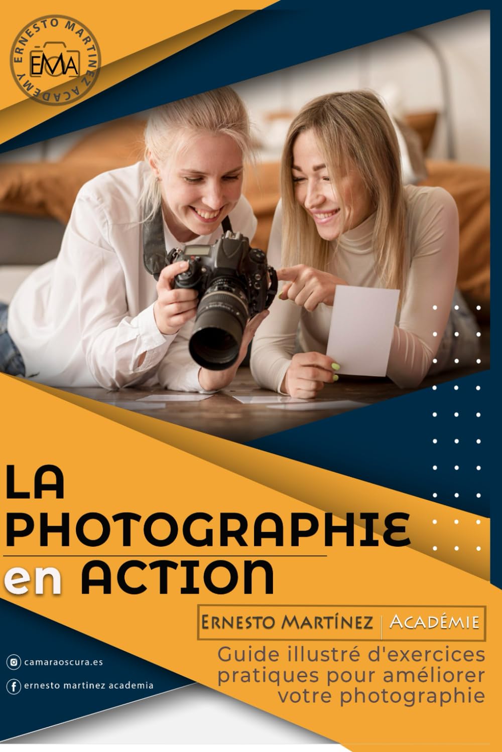 LA PHOTOGRAPHIE EN ACTION: Guide illustré d'exercices pratiques pour améliorer votre photographie
