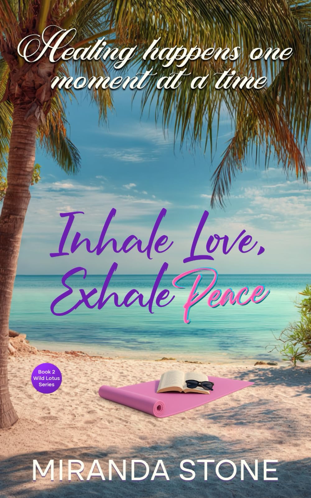 Inhale Love, Exhale Peace: A Friends to Lovers Romance (Wild Lotus)