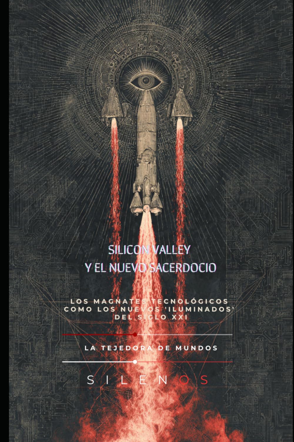 SILICON VALLEY Y EL NUEVO SACERDOCIO: Los Magnates Tecnológicos como los Nuevos 'Iluminados' del Siglo XXI (Illuminati)