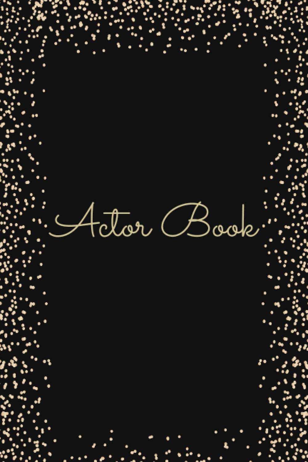 Actor Book: Actors Diary and Acting Journal with Pre Printed Pages - Audition Log Book and Gift Idea for any Actor