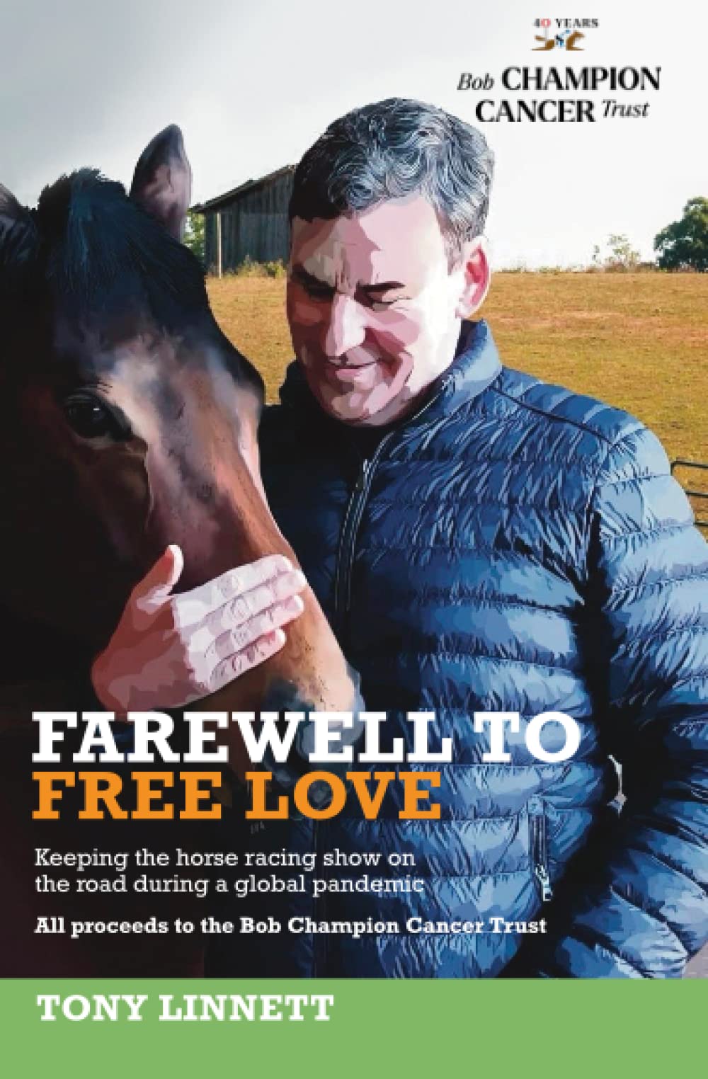 Farewell to Free Love: Keeping the horse racing show on the road during a global pandemic. All proceeds to the Bob Champion Cancer Trust.