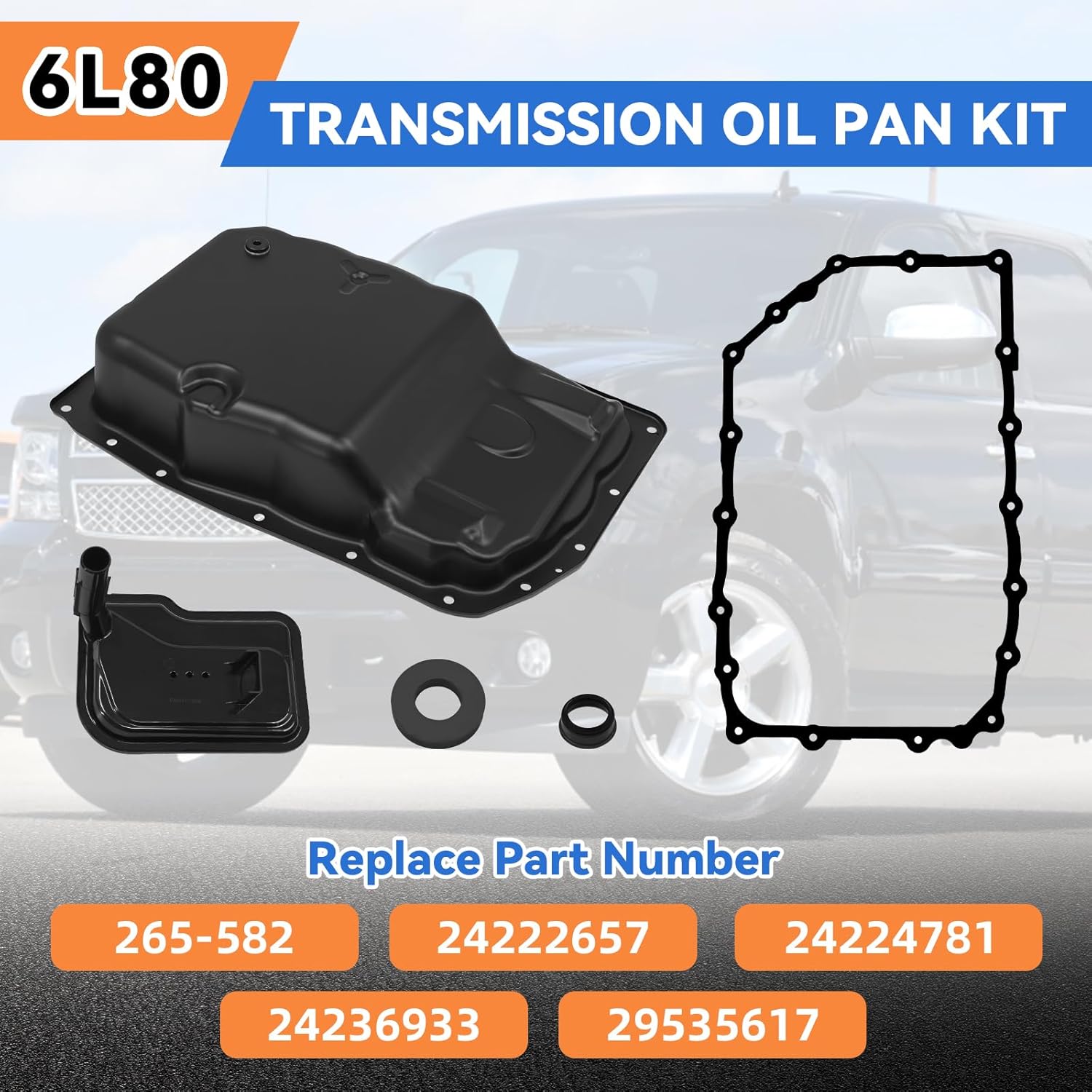 265-582 6L80 Transmission Oil Pan Kit Compatible with Chevy Avalanche Camaro Cheyenne Corvette Silverado Suburban Tahoe/Cadillac Escalade XLR/GMC Sierra Yukon XL/Hummer H2 Replace 24222657 24224781