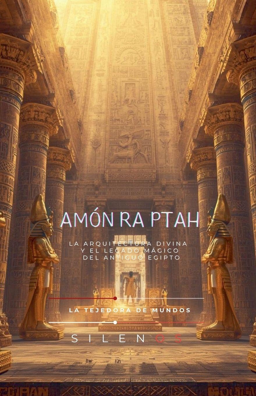 Amón-Ra-Ptah: La Arquitectura Divina (Egipto)