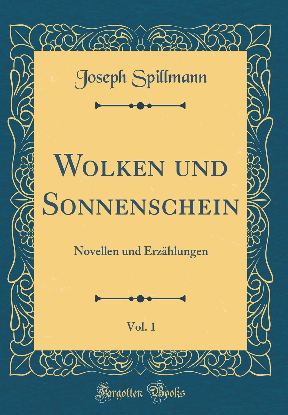 Wolken und Sonnenschein, Vol. 1: Novellen und Erzählungen (Classic Reprint)
