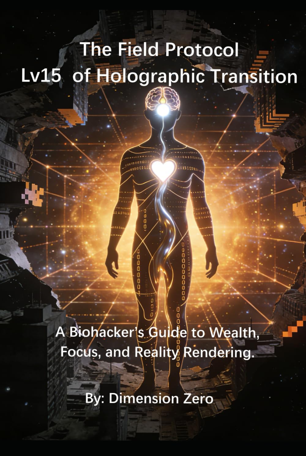 Field Protocols 15 Holographic Leaps in Human Biological Performance