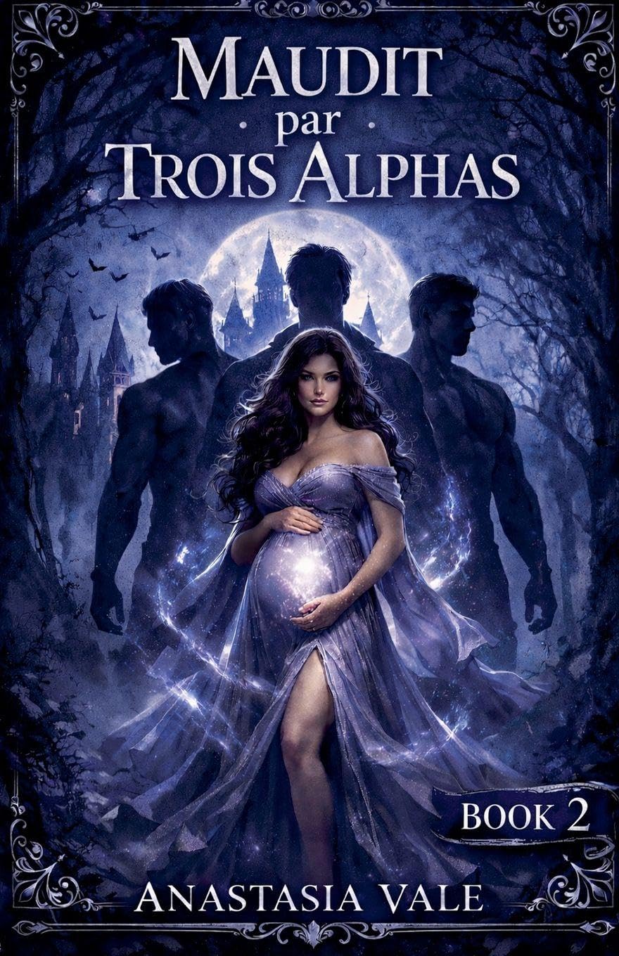 Maudit Par Trois Alphas: 2 (Série Trinity Mates)