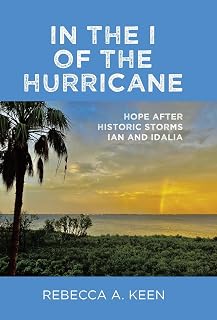 In the I of the Hurricane: Hope after Historic Storms Ian and Idalia