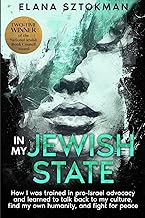 In My Jewish State: How I was trained in pro-Israel advocacy and learned to talk back to my culture, find my own humanity, and fight for peace