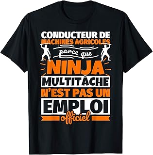 Conducteur de machines agricoles drôle cadeaux ninja humor T-Shirt