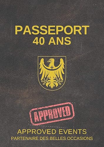 Passeport 40 ans: Livre d'or 40 ans, imitation passeport pour 40 ans, 120 pages de félicitations écrites, format A4