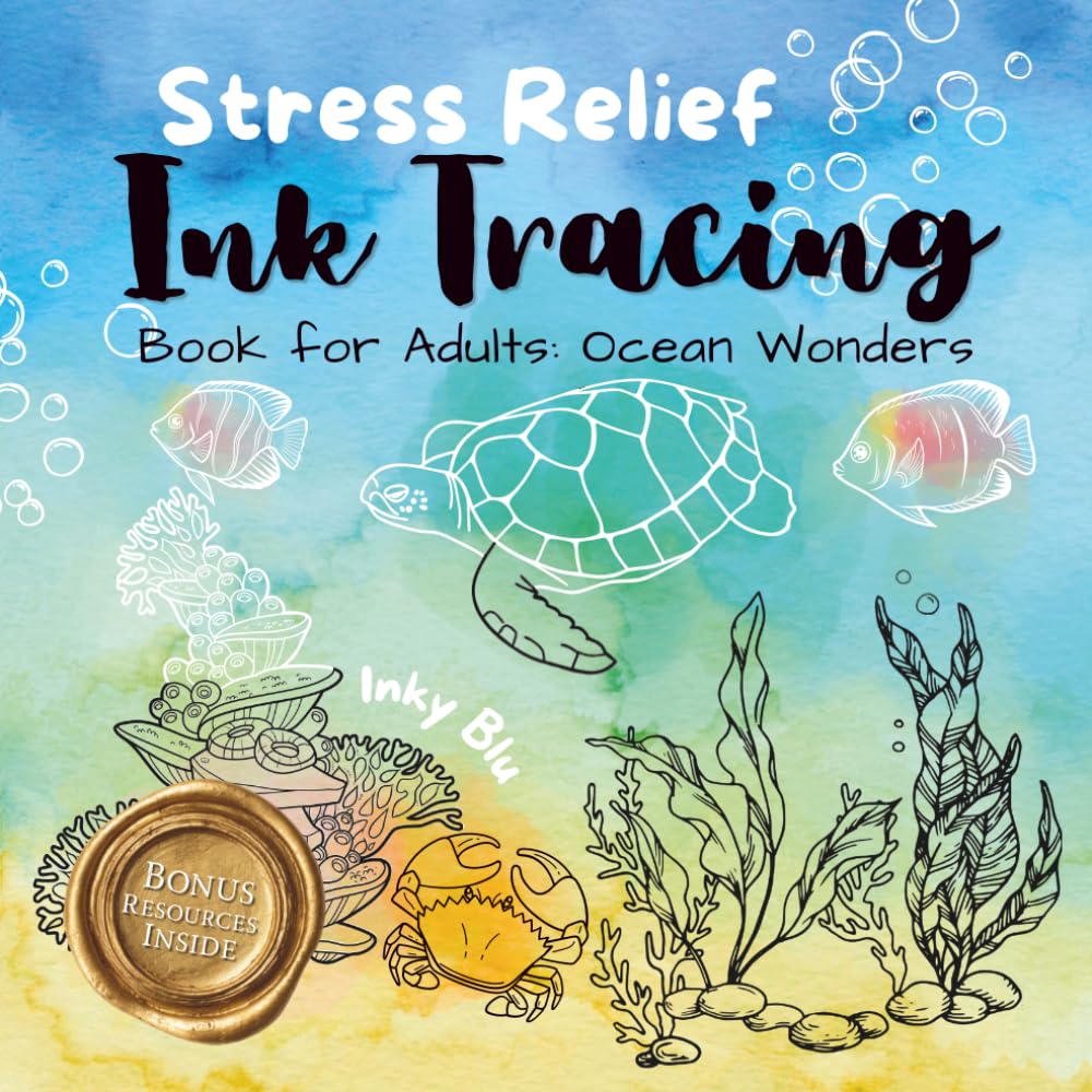 Stress Relief Ink Tracing Book for Adults: Draw and Reveal the Hidden Ocean Wonders (Ink Tracing Coloring for Beginners)