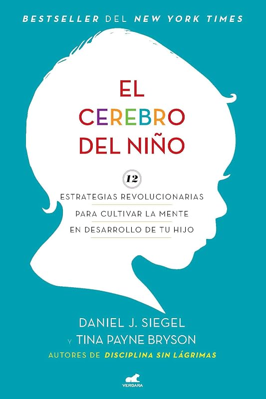 El cerebro del niño / The Whole-Brain Child (Spanish Edition)