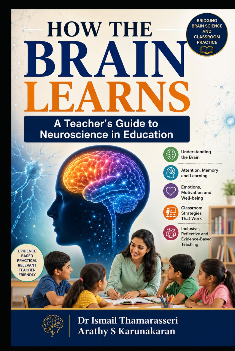 HOW THE BRAIN LEARNS: A Teacher's Guide to Neuroscience in Education