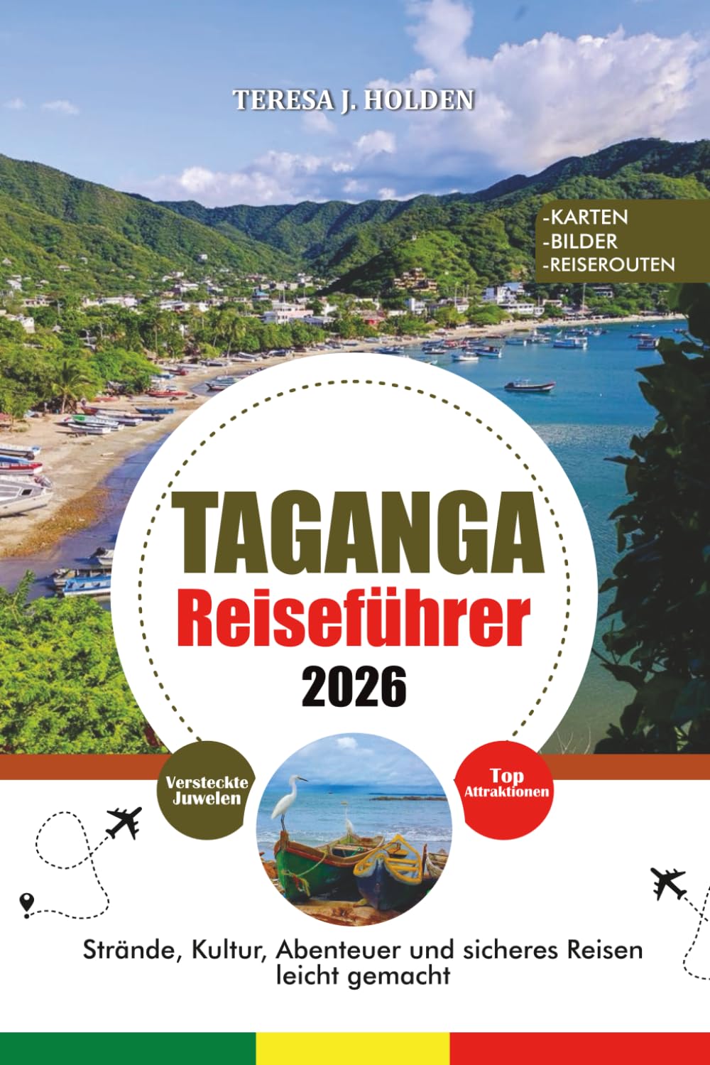 TAGANGA REISEFÜHRER 2026: Strände, Kultur, Abenteuer und sicheres Reisen leicht gemacht