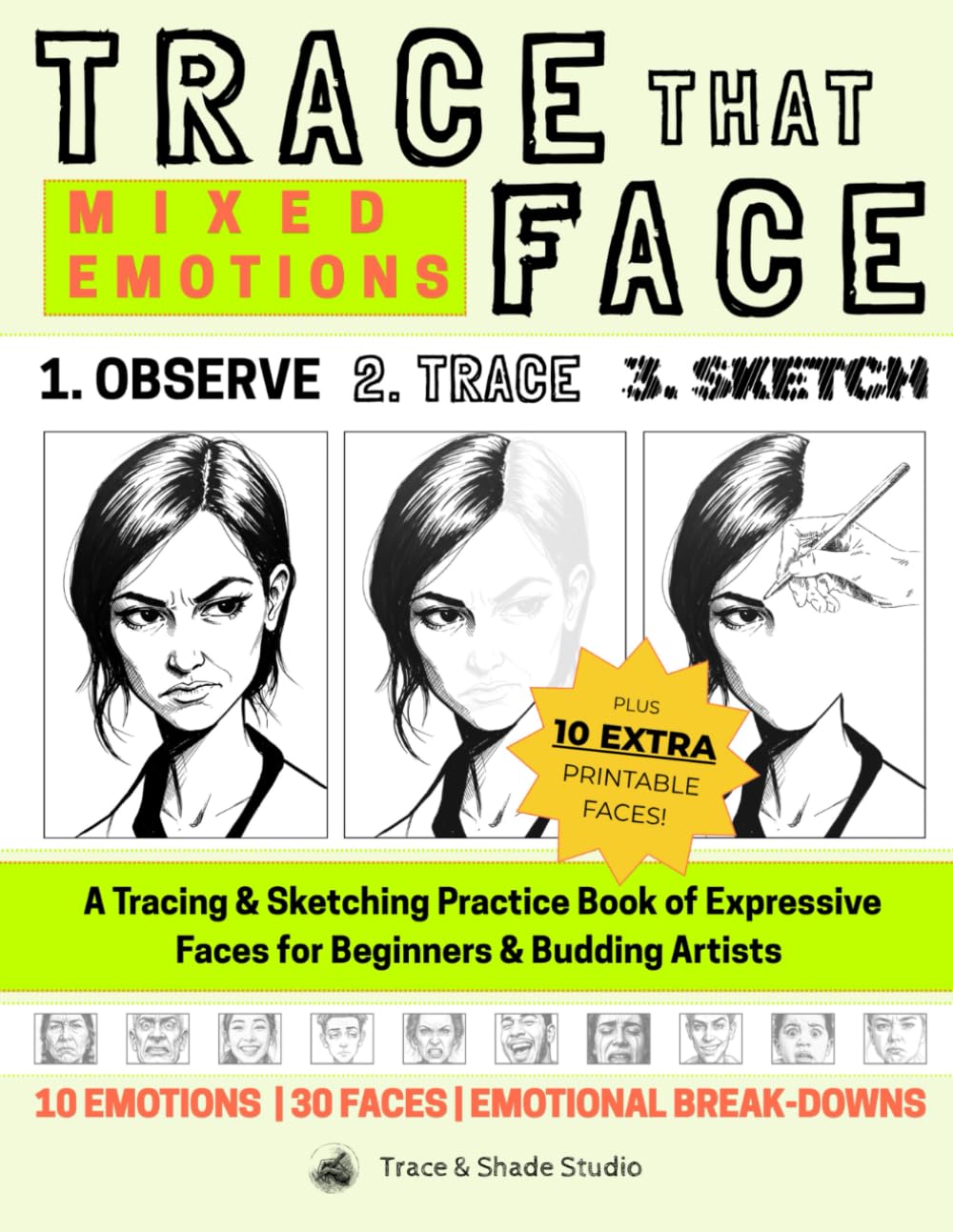 Trace That Face: Mixed Emotions: A Tracing & Sketching Practice Book of Expressive Faces for Beginners & Budding Artists (Trace & Shade Studio)