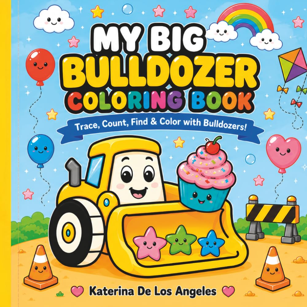 My Big Bulldozer Coloring Book: Fun Coloring & Activity Pages for Ages 1–3