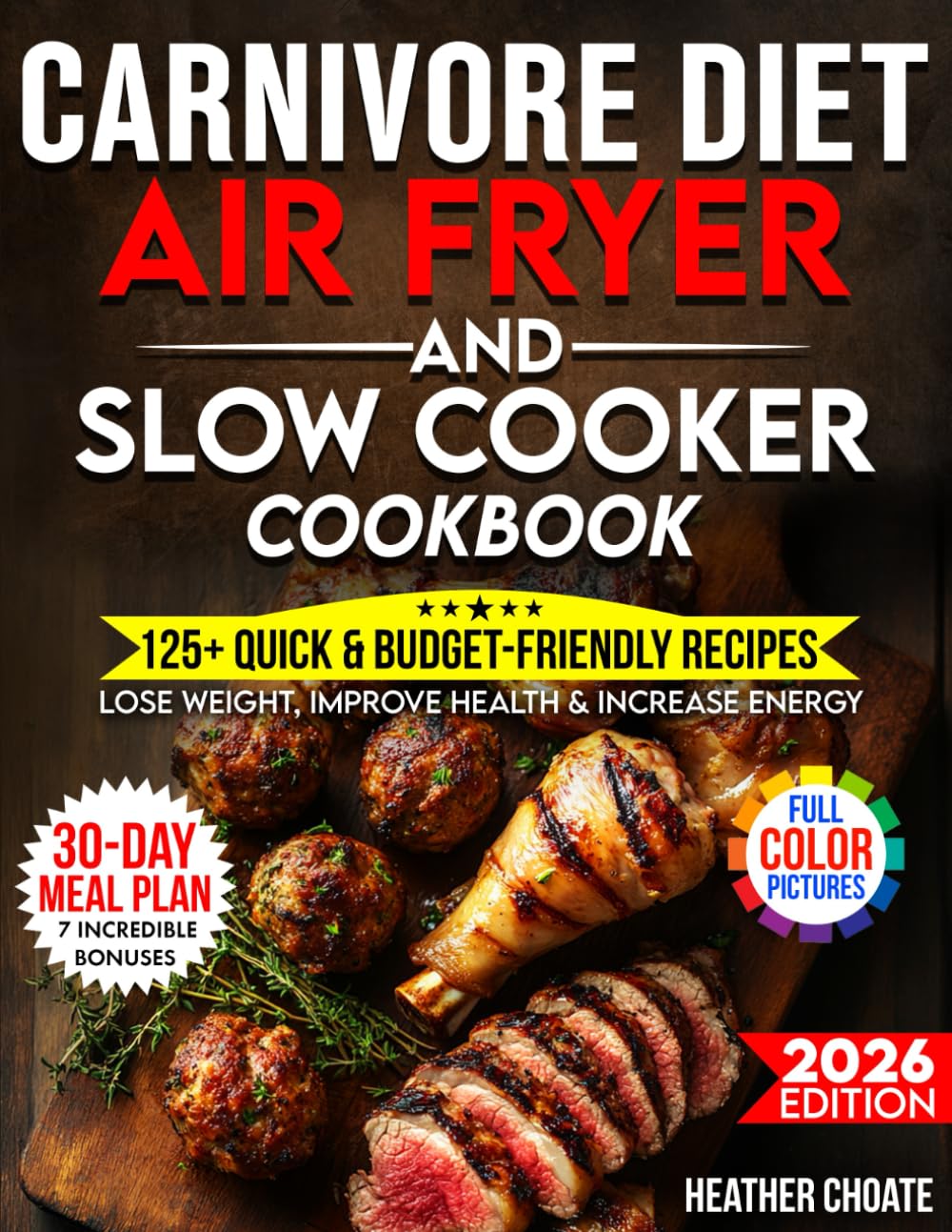 Carnivore Diet Air Fryer & Slow Cooker Cookbook: Fast, Easy & Affordable Meat-Based Meals for Weight Loss, Energy & Health (Carnivore Diet for Beginners on a Budget)      Paperback – December 12, 2025