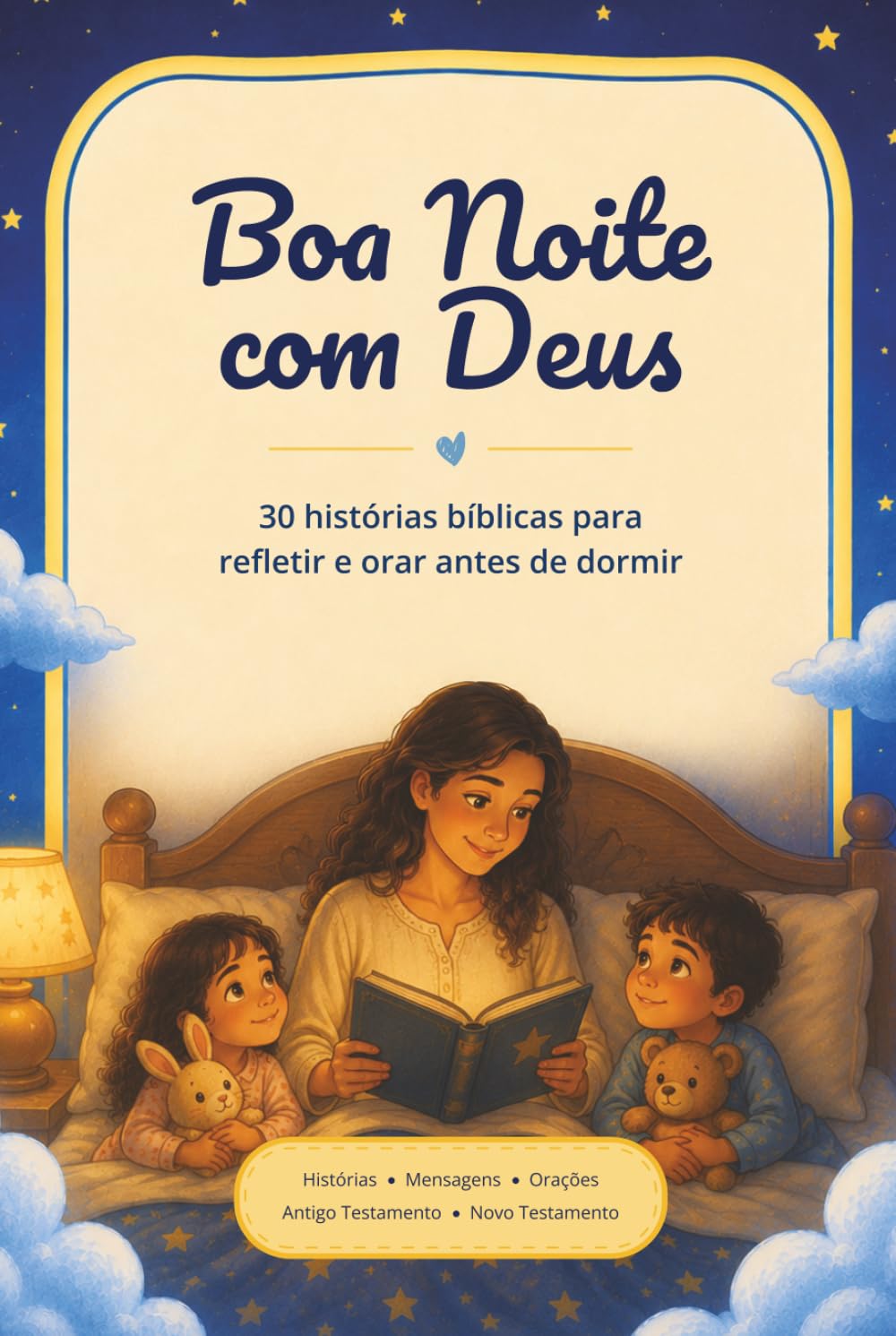 Boa noite com Deus: 30 histórias bíblicas para refletir e orar antes de dormir