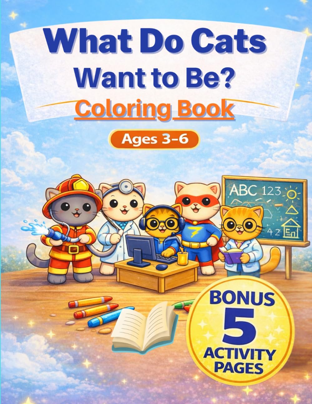 What Do Cats Want to Be? Coloring Book: Learn and Color with Curious Kittens!