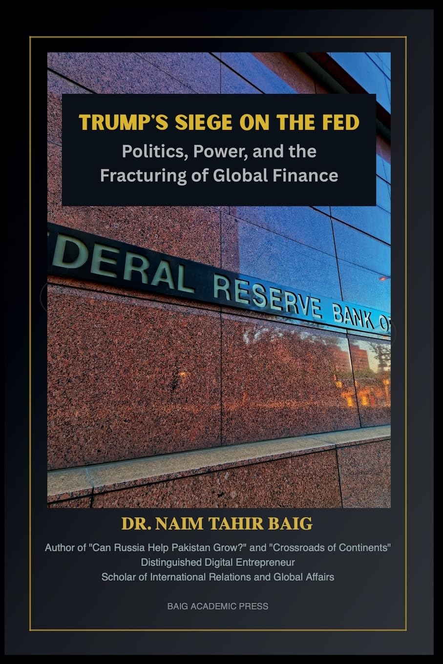Trump's Siege on the Fed: Politics, Power, and the Fracturing of Global Finance