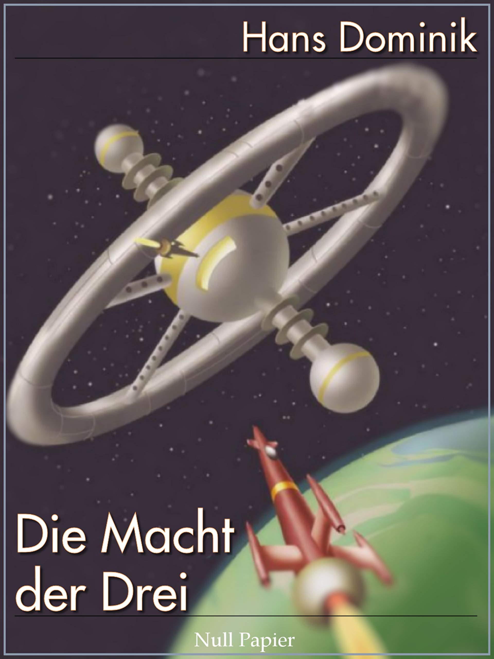 Die Macht der Drei: Kommentierte Originalfassung (Science Fiction & Fantasy bei Null Papier) (German Edition)