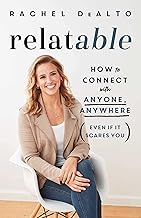relatable: How to Connect with Anyone, Anywhere (Even If It Scares You)