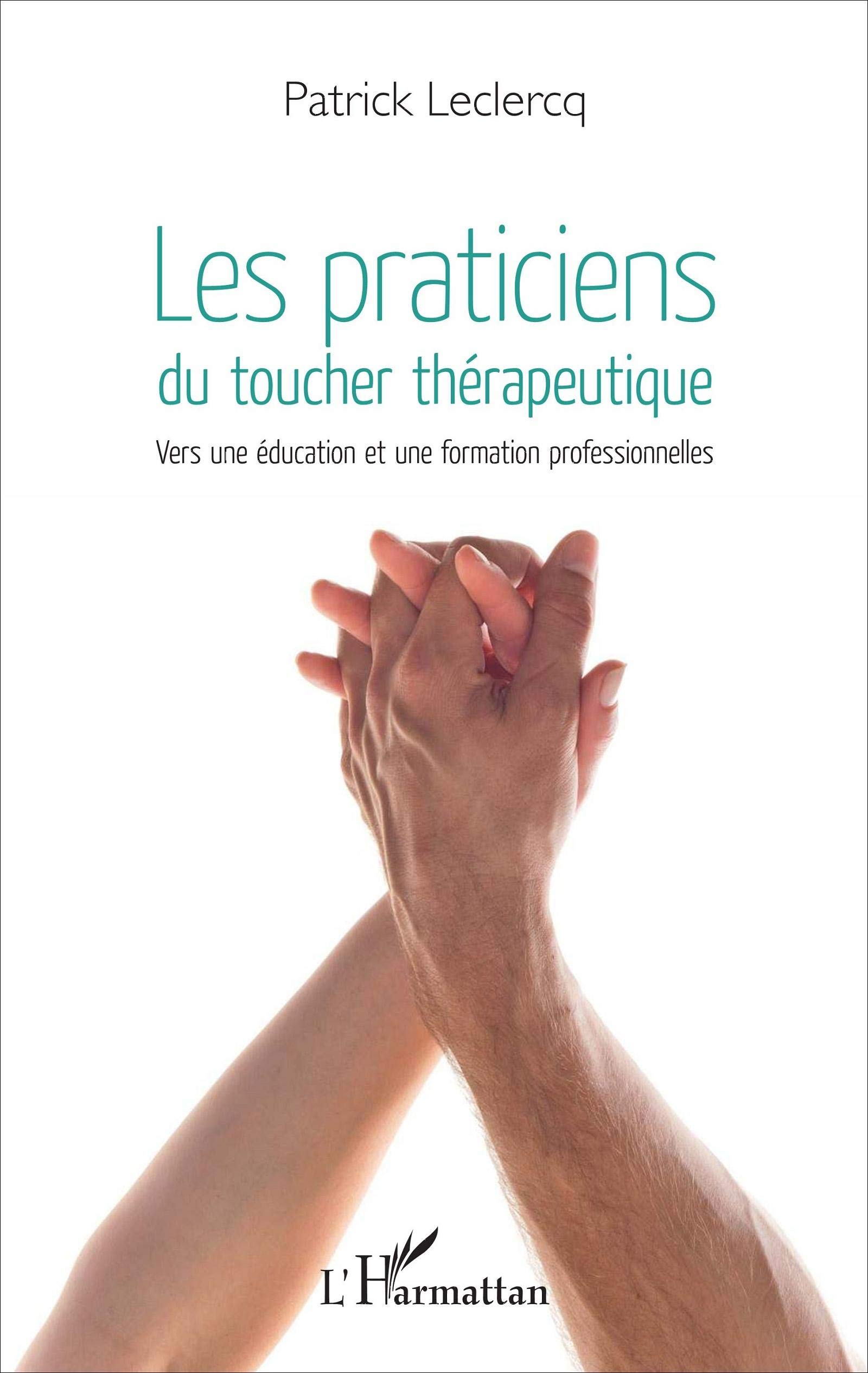 Les praticiens du toucher thérapeutique: Vers une éducation et une formation professionnelles (French Edition)