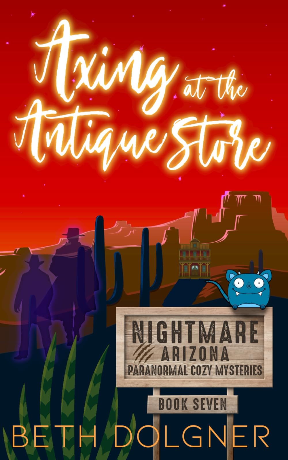 Axing at the Antique Store: 7 (Nightmare, Arizona Paranormal Cozy Mysteries)