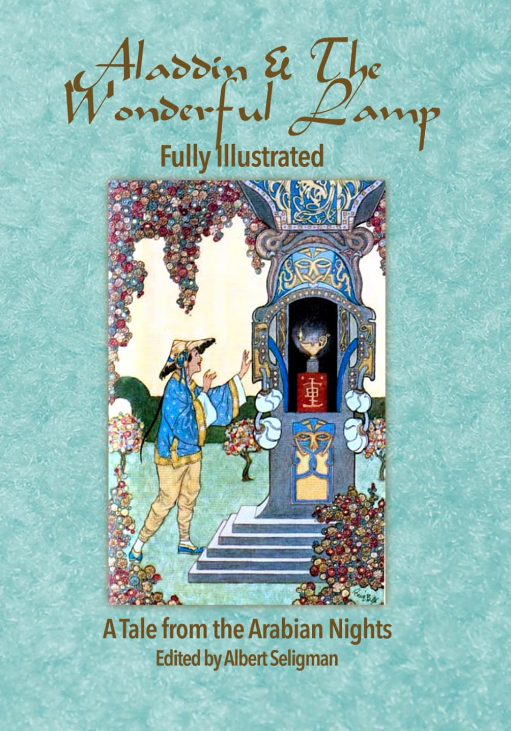 Aladdin & The Wonderful Lamp- Fully Illustrated: A Tale From the Arabian Nights